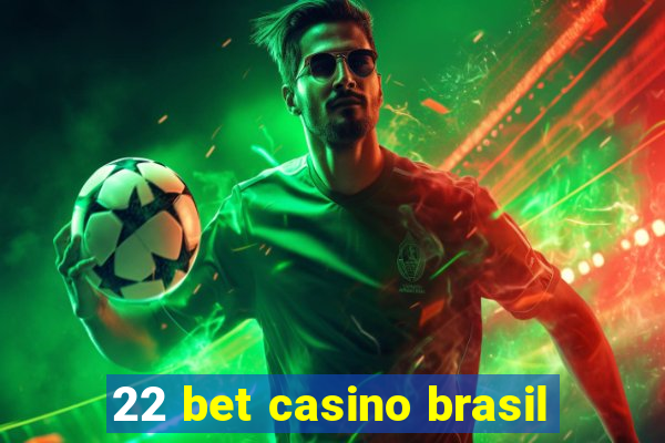 22 bet casino brasil