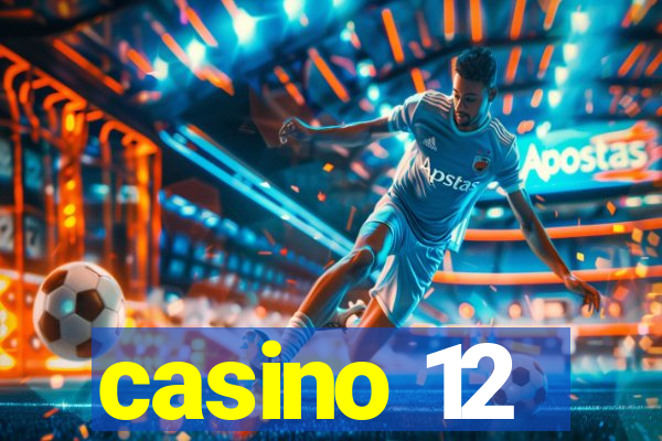 casino 12