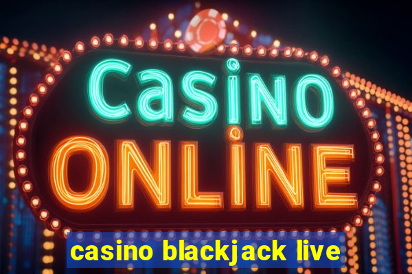 casino blackjack live