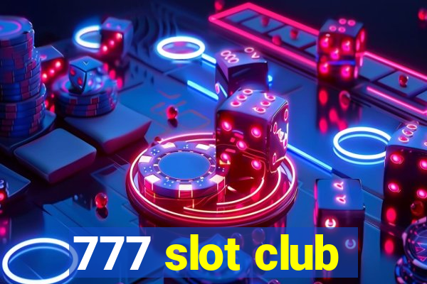 777 slot club