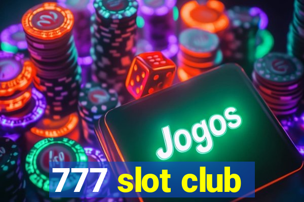 777 slot club