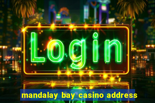 mandalay bay casino address