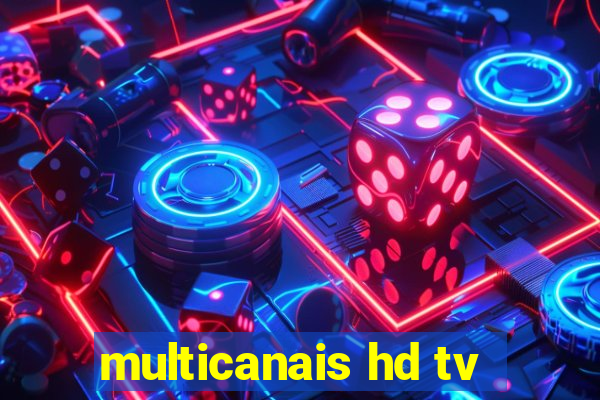 multicanais hd tv