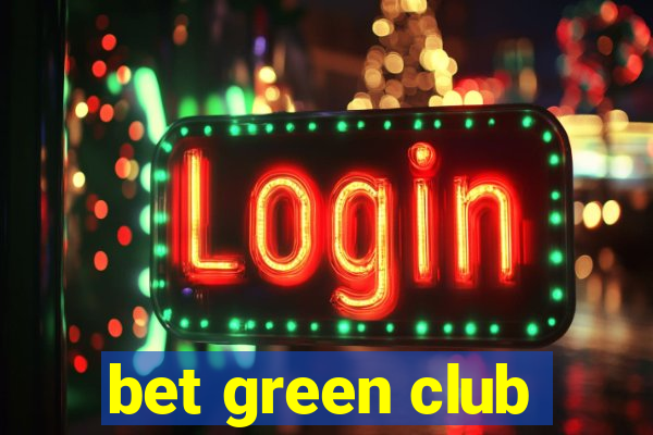 bet green club