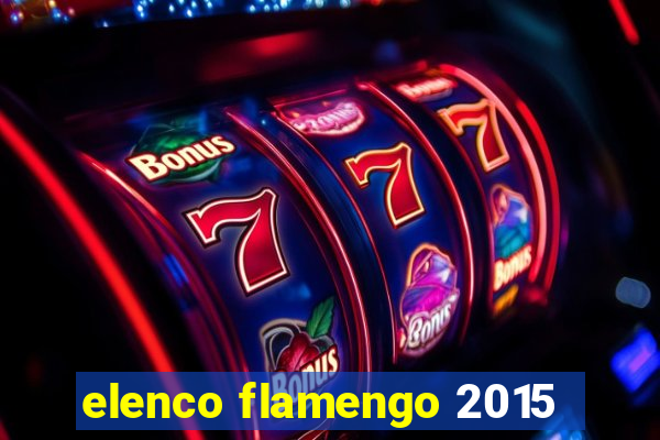 elenco flamengo 2015