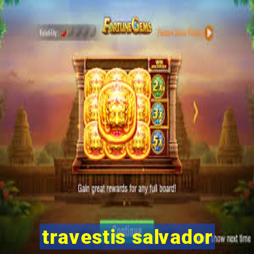 travestis salvador