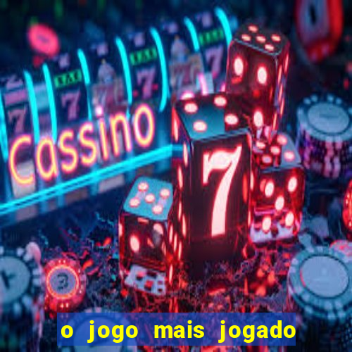 o jogo mais jogado do mundo