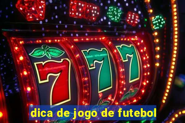 dica de jogo de futebol