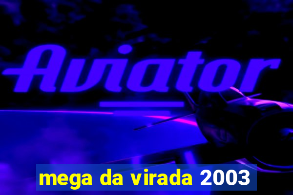 mega da virada 2003