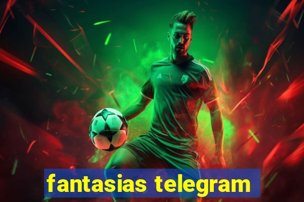 fantasias telegram