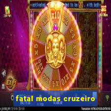 fatal modas cruzeiro