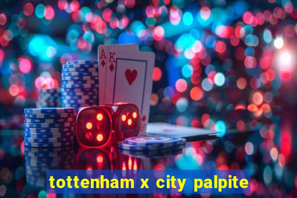 tottenham x city palpite