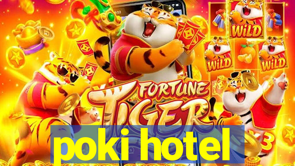 poki hotel