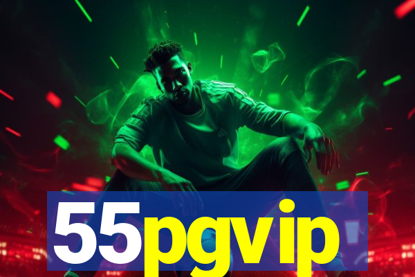 55pgvip