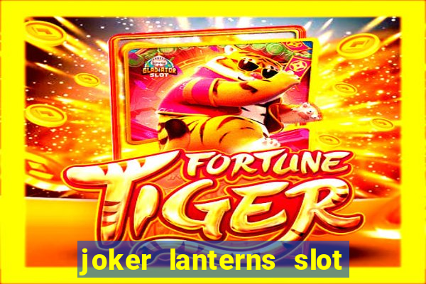 joker lanterns slot free play