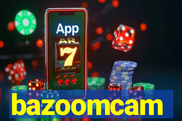 bazoomcam