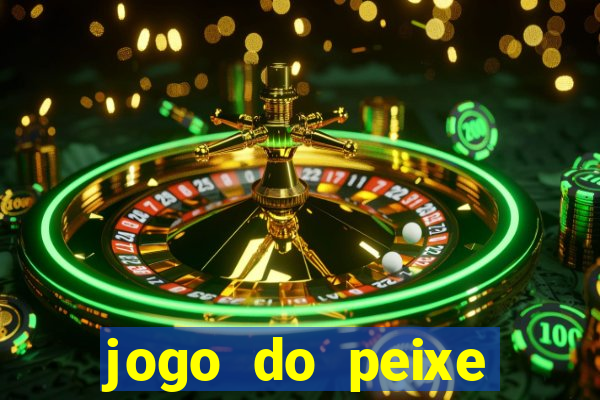 jogo do peixe ganhar dinheiro