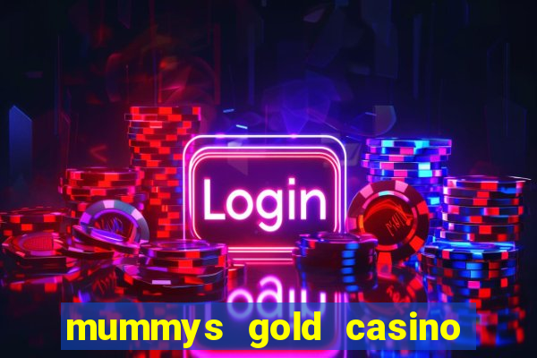 mummys gold casino no deposit bonus