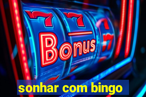 sonhar com bingo