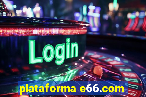 plataforma e66.com