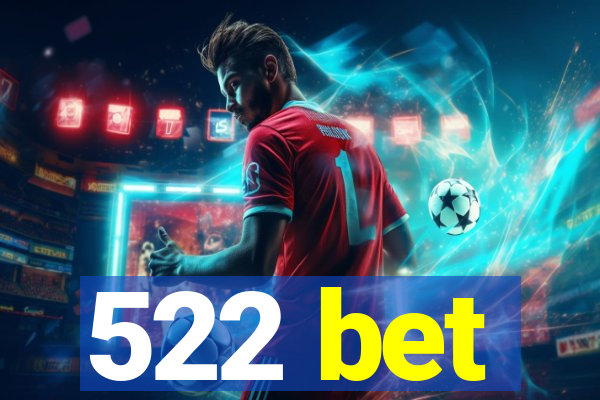 522 bet