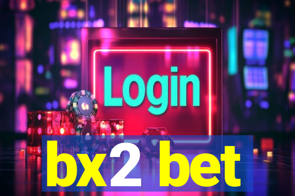 bx2 bet