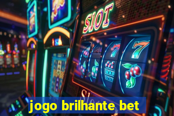 jogo brilhante bet