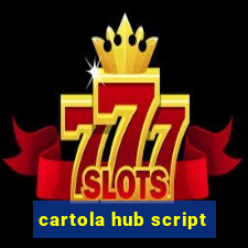 cartola hub script