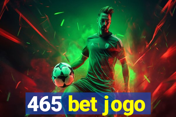 465 bet jogo