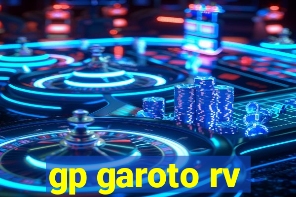 gp garoto rv