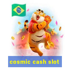 cosmic cash slot