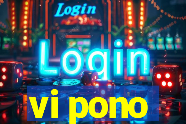 vi pono