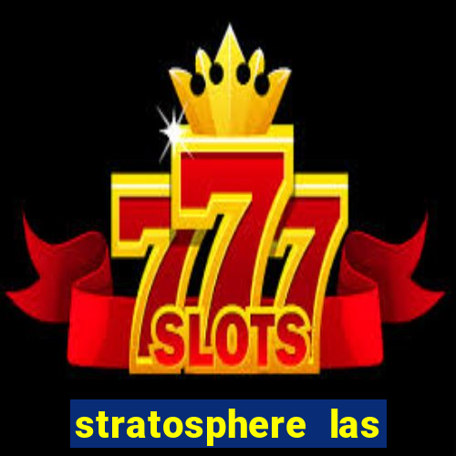 stratosphere las vegas casino