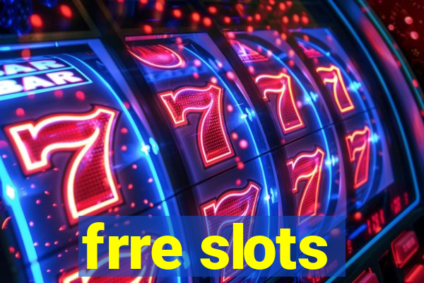 frre slots