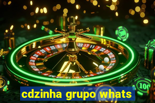 cdzinha grupo whats