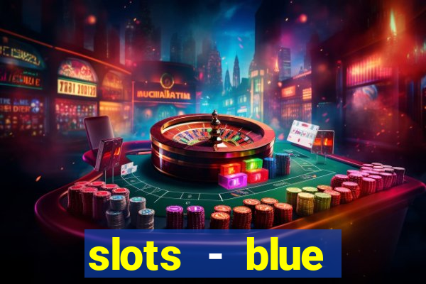 slots - blue diamond casino