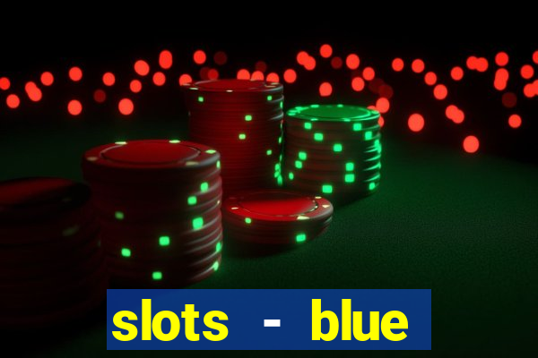 slots - blue diamond casino