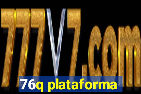 76q plataforma