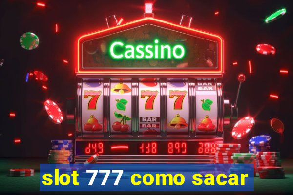 slot 777 como sacar