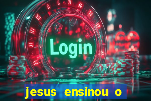 jesus ensinou o segredo da prosperidade