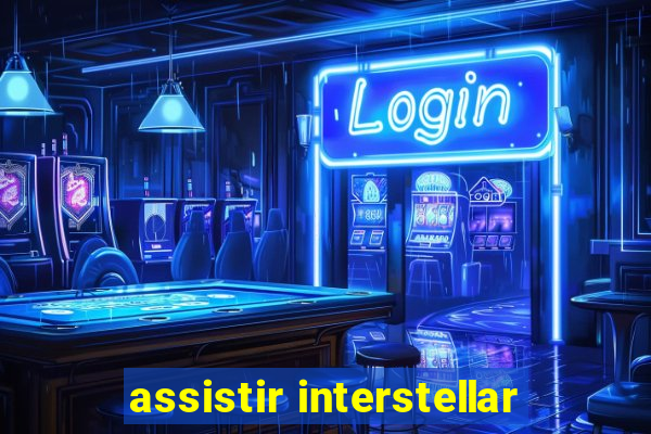 assistir interstellar