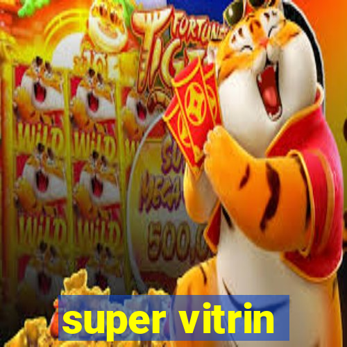 super vitrin