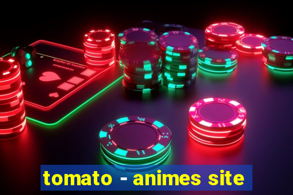 tomato - animes site