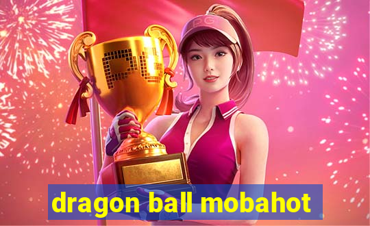 dragon ball mobahot