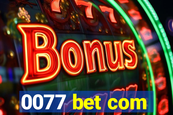 0077 bet com