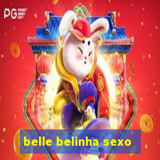 belle belinha sexo