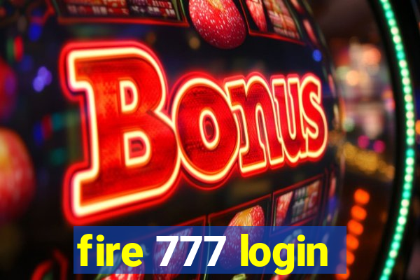 fire 777 login