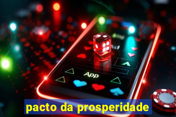 pacto da prosperidade