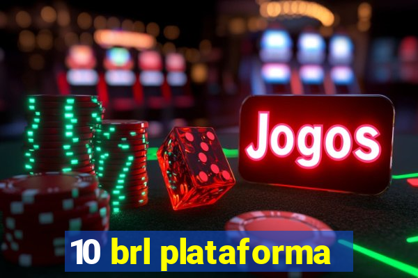 10 brl plataforma