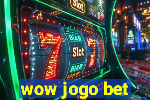 wow jogo bet